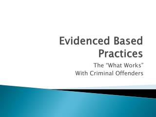 Evidenced Based Practices