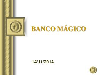 BANCO MÁGICO