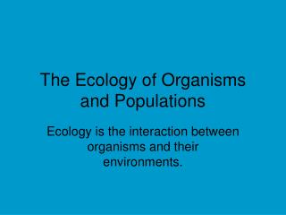 The Ecology of Organisms and Populations