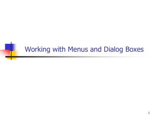 Working with Menus and Dialog Boxes