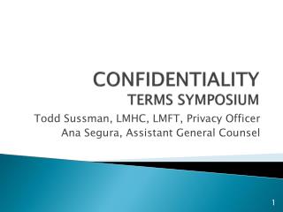 CONFIDENTIALITY TERMS SYMPOSIUM