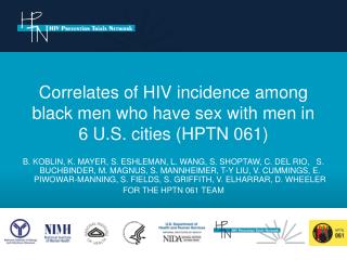 Correlates of HIV incidence among black men who have sex with men in 6 U.S. cities (HPTN 061)