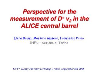 Perspective for the measurement of D + v 2 in the ALICE central barrel