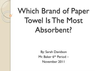 Which Brand of Paper Towel Is The Most Absorbent?