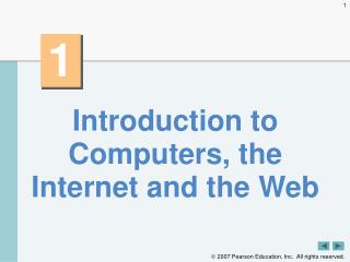 Introduction to Computers, the Internet and the Web