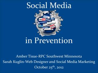 Social Media in Prevention Amber Tisue-RPC Southwest Minnesota