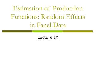 Estimation of Production Functions: Random Effects in Panel Data