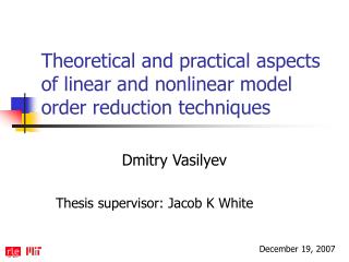 Theoretical and practical aspects of linear and nonlinear model order reduction techniques