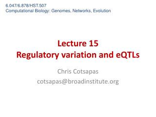 Lecture 15 Regulatory variation and eQTLs