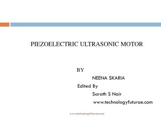 PIEZOELECTRIC ULTRASONIC MOTOR 					BY