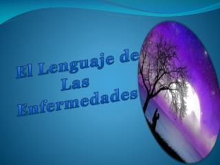 El Lenguaje de Las E nfermedades