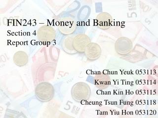 FIN243 – Money and Banking Section 4 Report Group 3