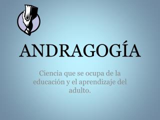 ANDRAGOGÍA