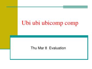 Ubi ubi ubicomp comp