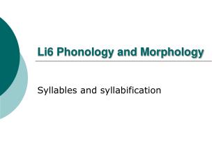 Li6 Phonology and Morphology