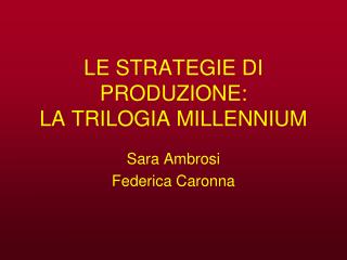 LE STRATEGIE DI PRODUZIONE: LA TRILOGIA MILLENNIUM