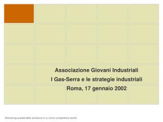 Associazione Giovani Industriali I Gas-Serra e le strategie industriali Roma, 17 gennaio 2002