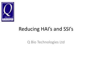 Reducing HAI’s and SSI’s