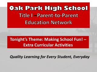 Oak Park High School Title I – Parent-to-Parent Education Network