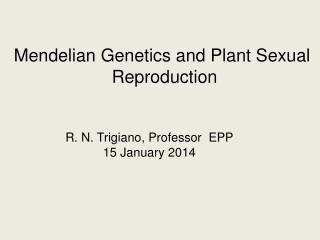 Mendelian Genetics and Plant Sexual Reproduction