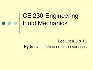 CE 230-Engineering Fluid Mechanics