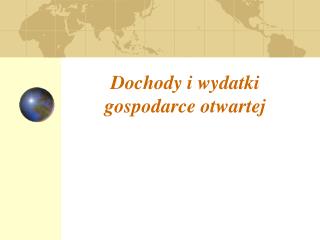 Dochody i wydatki gospodarce otwartej