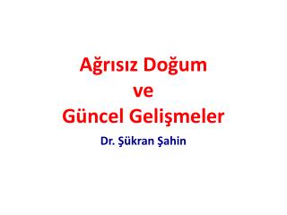 Ağrısız Doğum ve Güncel Gelişmeler