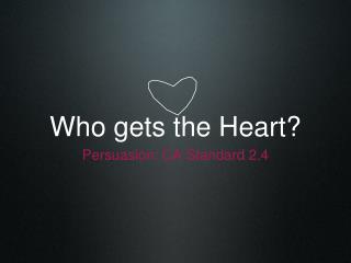 Who gets the Heart?