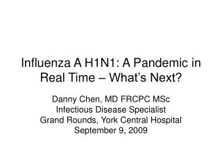 Influenza A H1N1: A Pandemic in Real Time – What’s Next?