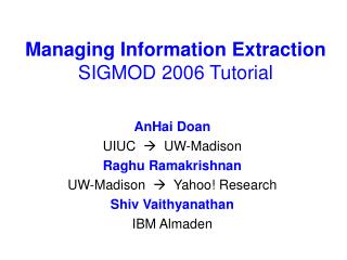 Managing Information Extraction SIGMOD 2006 Tutorial