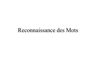 Reconnaissance des Mots