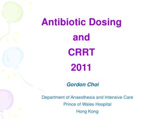 Antibiotic Dosing and CRRT 2011