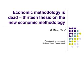 Economic methodology is dead – thirteen thesis on the new economic methodology