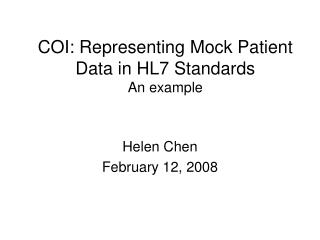 COI: Representing Mock Patient Data in HL7 Standards An example