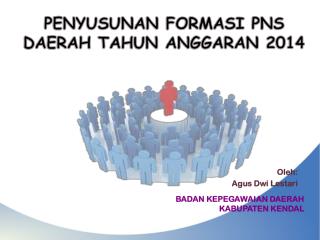 PENYUSUNAN FORMASI PNS DAERAH TAHUN ANGGARAN 2014