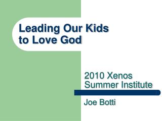 Leading Our Kids to Love God