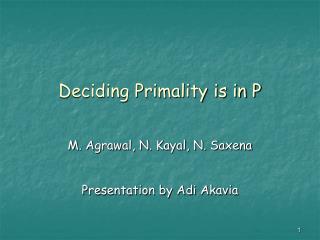 Deciding Primality is in P