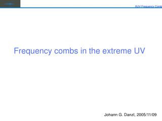 Frequency combs in the extreme UV