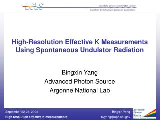 High-Resolution Effective K Measurements Using Spontaneous Undulator Radiation