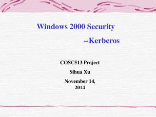 Windows 2000 Security 			--Kerberos