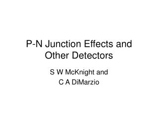 P-N Junction Effects and Other Detectors