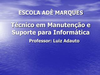 Técnico em Manutenção e Suporte para Informática