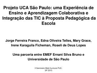 Jorge Ferreira Franco, Edna Oliveira Telles, Mary Grace,