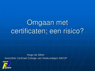 Omgaan met certificaten; een risico?