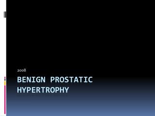 Benign Prostatic Hypertrophy