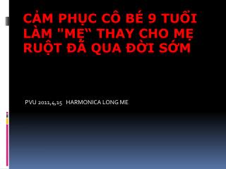 Cảm phục cô bé 9 tuổi làm &quot; mẹ “ thay cho mẹ ruột đã qua đờ i sớm