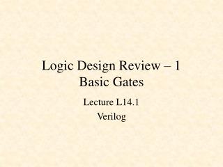 Logic Design Review – 1 Basic Gates