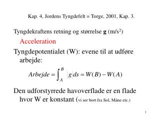 Kap. 4, Jordens Tyngdefelt = Torge, 2001, Kap. 3.