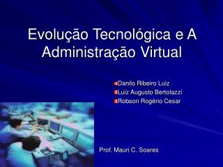 Evolução Tecnológica e A Administração Virtual