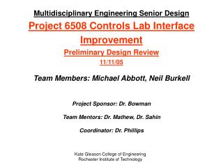 Team Members: Michael Abbott, Neil Burkell Project Sponsor: Dr. Bowman